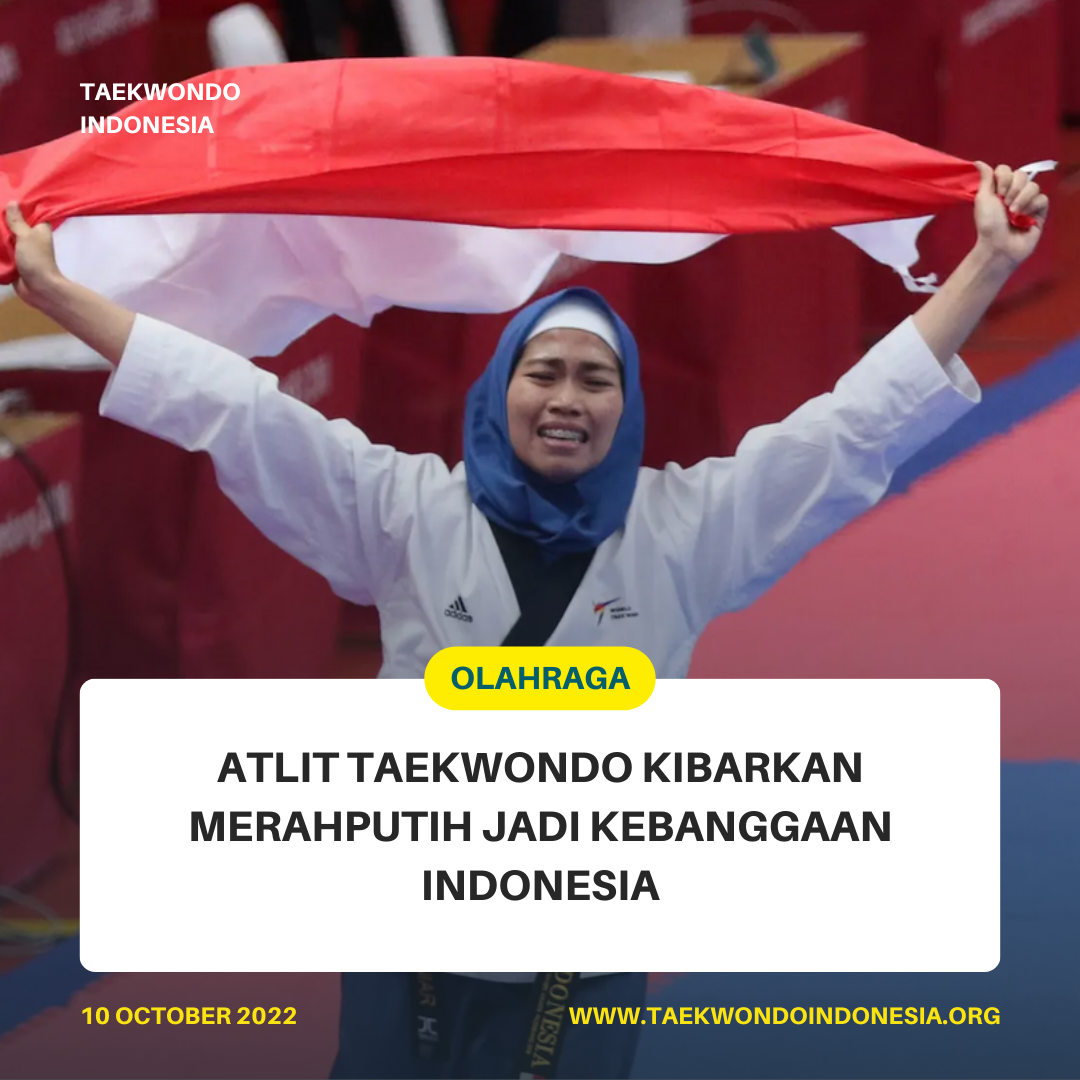ATLIT TAEKWONDO KIBARKAN MERAH PUTIH JADI KEBANGGAAN INDONESIA  Taekwondo Indonesia Dojang banyumastaekwondo