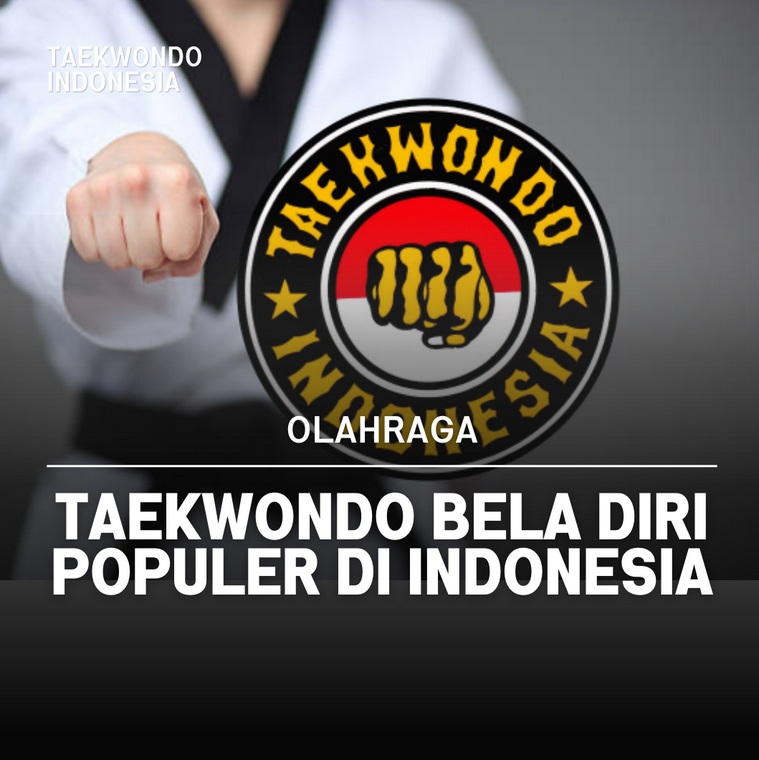 Taekwondo bela diri populer di Indonesia Taekwondo Indonesia Dojang banyumastaekwondo